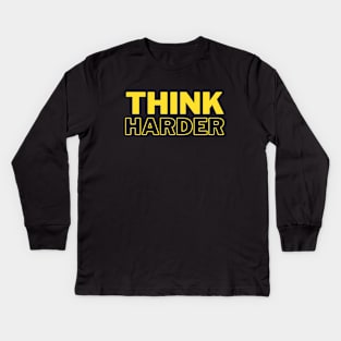 Think Harder Kids Long Sleeve T-Shirt